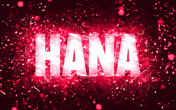Happy Birtay Hana, , pink neon lights, Hana name, creative, Hana Happy Birtay, Hana Birtay, popular american female names, with Hana name, Hana HD wallpaper
