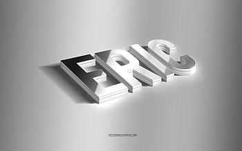 Eric, silver 3d art, gray background, with names, Eric name, Eric greeting card, 3d art, with Eric name HD wallpaper