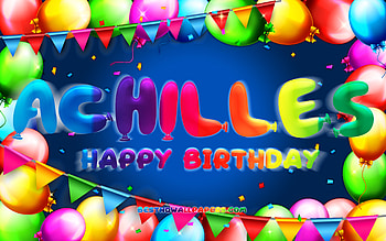 Happy Birtay Achilles, , colorful balloon frame, Achilles name, blue background, Achilles Happy Birtay, Achilles Birtay, popular american male names, Birtay concept, Achilles HD wallpaper