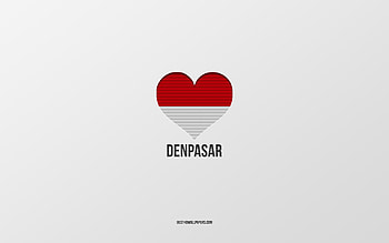 I Love Denpasar, Indonesian cities, Day of Denpasar, gray background, Denpasar, Indonesia, Indonesian flag heart, favorite cities, Love Denpasar HD wallpaper