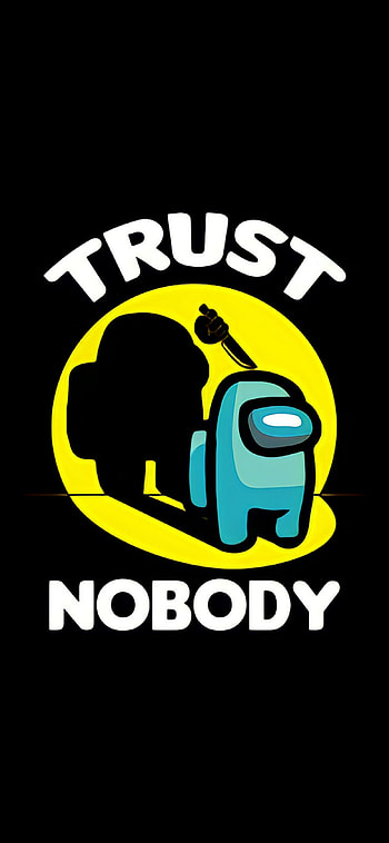 Among Us, Trust nobody HD phone wallpaper