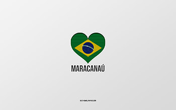 I Love Maracanau, Brazilian cities, Day of Maracanau, gray background, Maracanau, Brazil, Brazilian flag heart, favorite cities, Love Maracanau HD wallpaper