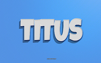 Titus, blue lines background, with names, Titus name, male names, Titus greeting card, line art, with Titus name HD wallpaper