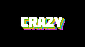 Crazy, typography, dark, black HD wallpaper