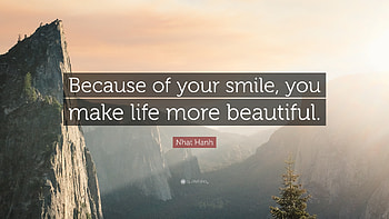 Smile Quotes: “Because of your smile, you make life more beautiful.” HD wallpaper