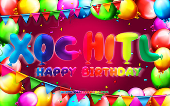 Happy Birtay Xochitl, , colorful balloon frame, Xochitl name, purple background, Xochitl Happy Birtay, Xochitl Birtay, popular mexican female names, Birtay concept, Xochitl HD wallpaper