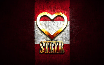 I Love Steyr, austrian cities, golden inscription, Day of Steyr, Austria, golden heart, Steyr with flag, Steyr, Cities of Austria, favorite cities, Love Steyr HD wallpaper