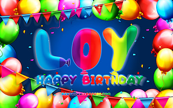 Happy Birtay Loy, , colorful balloon frame, Loy name, blue background, Loy Happy Birtay, Loy Birtay, popular german male names, Birtay concept, Loy HD wallpaper