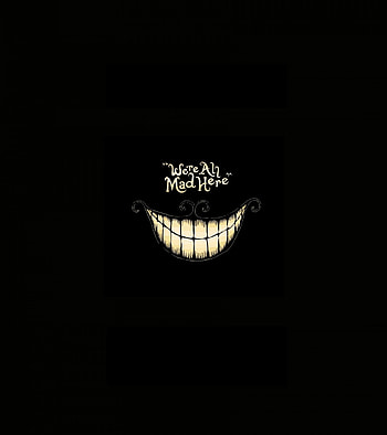 We are all Mad Here, smile, dark HD phone wallpaper
