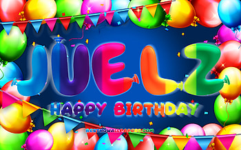 Happy Birtay Juelz, , colorful balloon frame, Juelz name, blue background, Juelz Happy Birtay, Juelz Birtay, popular american male names, Birtay concept, Juelz HD wallpaper