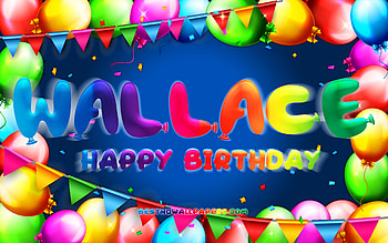 Happy Birtay Wallace, , colorful balloon frame, Wallace name, blue background, Wallace Happy Birtay, Wallace Birtay, popular american male names, Birtay concept, Wallace HD wallpaper