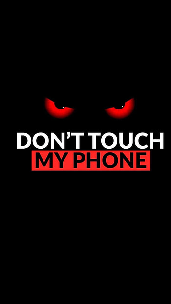 Don't Touch My , Mobile Warning, Lock, Screen HD phone wallpaper