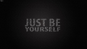 Words, Phrase, Be Yourself, Just Be Yourself HD wallpaper