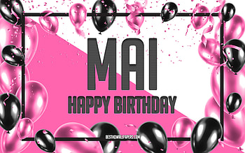 Happy Birtay Mai, Birtay Balloons Background, Mai, with names, Mai Happy Birtay, Pink Balloons Birtay Background, greeting card, Mai Birtay HD wallpaper