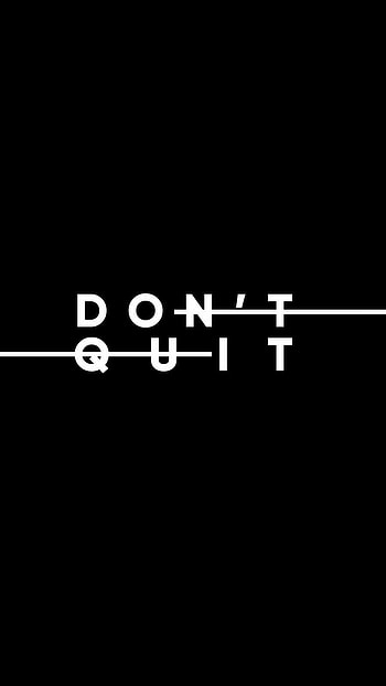 Don't Quit, , number, monochrome, redmi, Samsung, Motorola HD phone wallpaper
