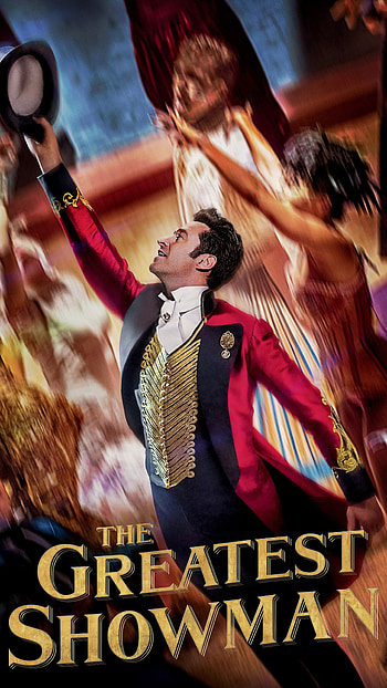 The Greatest Showman, Hugh Jackman, Stunning visuals, Iconic performances HD phone wallpaper