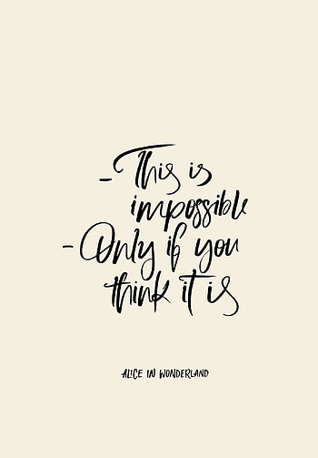 EVERYTHING IS POSSIBLE. Alice And Wonderland QuotesDisney ... HD phone wallpaper