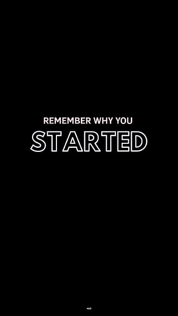Quotes . quotes, Quotes, Remember why you started HD phone wallpaper