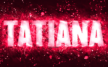 Happy Birtay Tatiana, , pink neon lights, Tatiana name, creative, Tatiana Happy Birtay, Tatiana Birtay, popular american female names, with Tatiana name, Tatiana HD wallpaper