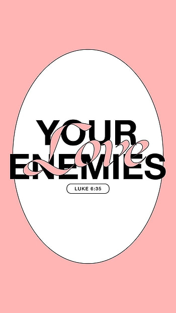 Luke 6:35, love, Bible, enemies, pray, Lord, Jesus, prayer, Gospel, grace, scripture, verse, God, Christ, mercy HD phone wallpaper