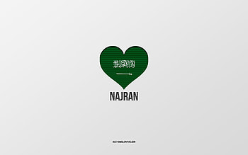 I Love Najran, Saudi Arabia cities, Day of Najran, Saudi Arabia, Najran, gray background, Saudi Arabia flag heart, Love Najran HD wallpaper