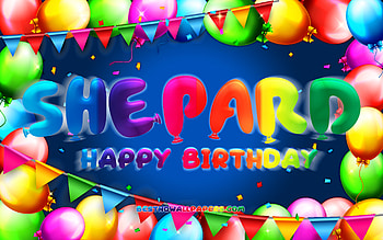 Happy Birtay Shepard, , colorful balloon frame, Shepard name, blue background, Shepard Happy Birtay, Shepard Birtay, popular american male names, Birtay concept, Shepard HD wallpaper