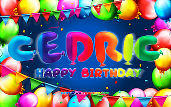 Happy Birtay Cedric, , colorful balloon frame, Cedric name, blue background, Cedric Happy Birtay, Cedric Birtay, popular american male names, Birtay concept, Cedric HD wallpaper