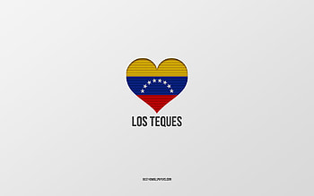 I Love Los Teques, Venezuelan cities, Day of Los Teques, gray background, Los Teques, Maracay, Venezuelan flag heart, favorite cities, Love Los Teques HD wallpaper