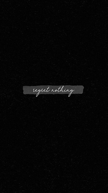Regret nothing, black, motivational HD phone wallpaper