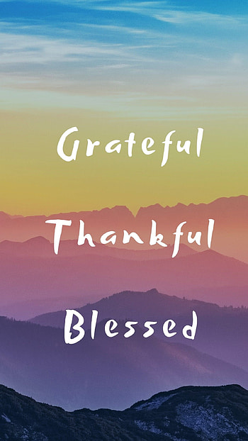 Grateful, Thankful, and Blessed, , Positive affirmations, Thankfulness HD phone wallpaper