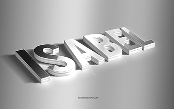 Isabel, silver 3d art, gray background, with names, Isabel name, Isabel greeting card, 3d art, with Isabel name HD wallpaper