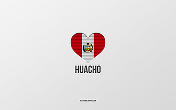 I Love Huacho, Peruvian cities, Day of Huacho, gray background, Peru, Huacho, Peruvian flag heart, favorite cities, Love Huacho HD wallpaper
