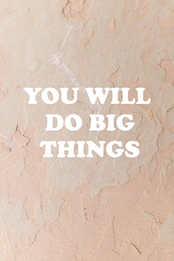 Minimalist with empowering text 'YOU WILL DO BIG THINGS' on a textured background. HD phone wallpaper