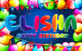 Happy Birtay Elisha, , colorful balloon frame, Elisha name, blue background, Elisha Happy Birtay, Elisha Birtay, popular american male names, Birtay concept, Elisha HD wallpaper