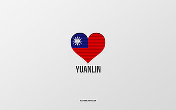 I Love Yuanlin, Taiwan cities, Day of Yuanlin, gray background, Yuanlin, Taiwan, Taiwan flag heart, favorite cities, Love Yuanlin HD wallpaper