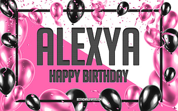 Happy Birtay Alexya, Birtay Balloons Background, Alexya, with names, Alexya Happy Birtay, Pink Balloons Birtay Background, greeting card, Alexya Birtay HD wallpaper