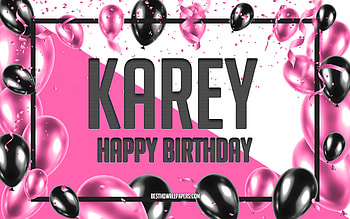 Happy Birtay Karey, Birtay Balloons Background, Karey, with names, Karey Happy Birtay, Pink Balloons Birtay Background, greeting card, Karey Birtay HD wallpaper