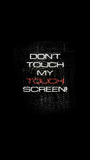 Dont Touch My Touch Screen, dont touch my , touch screen, dont touch HD phone wallpaper