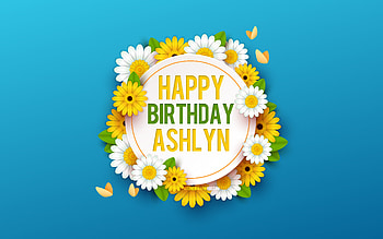 Happy Birtay Ashlyn, , Blue Background with Flowers, Ashlyn, Floral Background, Happy Ashlyn Birtay, Beautiful Flowers, Ashlyn Birtay, Blue Birtay Background HD wallpaper