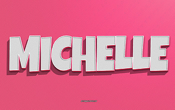 Michelle, pink lines background, with names, Michelle name, female names, Michelle greeting card, line art, with Michelle name HD wallpaper