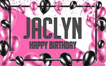 Happy Birtay Jaclyn, Birtay Balloons Background, Jaclyn, with names, Jaclyn Happy Birtay, Pink Balloons Birtay Background, greeting card, Jaclyn Birtay HD wallpaper