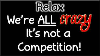 we're all crazy, quote, relax, crazy, competition HD wallpaper