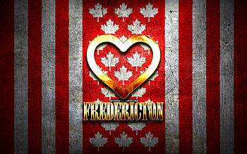 I Love Fredericton, canadian cities, golden inscription, Day of Fredericton, Canada, golden heart, Fredericton with flag, Fredericton, favorite cities, Love Fredericton HD wallpaper