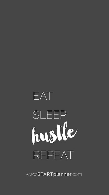 + ... Eat, Sleep, Hustle, Repeat HD phone wallpaper