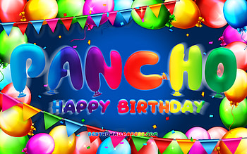 Happy Birtay Pancho, , colorful balloon frame, Pancho name, blue background, Pancho Happy Birtay, Pancho Birtay, popular mexican male names, Birtay concept, Pancho HD wallpaper