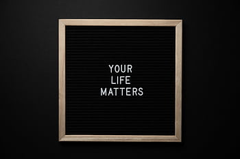 A chalkboard with the motivational message 'Your Life Matters' in white letters. HD wallpaper
