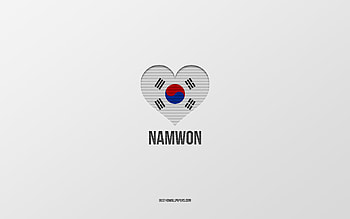 I Love Namwon, South Korean cities, Day of Namwon, gray background, Namwon, South Korea, South Korean flag heart, favorite cities, Love Namwon HD wallpaper
