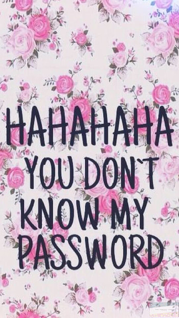 Dont Touch My Live, hahahaha You Don't Know My Password, you don't know my password, hahahaha HD phone wallpaper