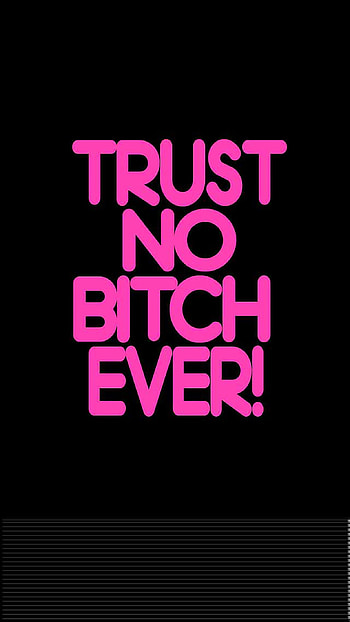 Trust No Bitch Ever Â» lockscreen for 6Plus (portrait) (from Â« HD phone wallpaper