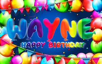 Happy Birtay Wayne, , colorful balloon frame, Wayne name, blue background, Wayne Happy Birtay, Wayne Birtay, popular american male names, Birtay concept, Wayne HD wallpaper